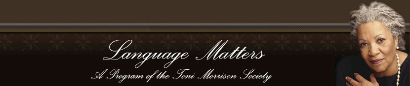 Language Matters-A National Educational and Service Initiative of the Toni Morrison Society